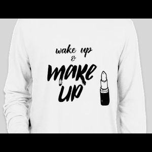 WAKE UP AND MAKE UP crewneck